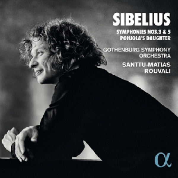 Santtu Rouvali -matias / Gothenburg Symphony Orchestra - Sibelius: symphonies nos. 3 & 5 pohjola's daughter (CD)