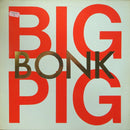 Big Pig - Bonk (LP Tweedehands)