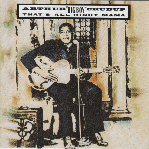 Arthur "Big Boy" Crudup - That's All Right Mama (CD) - Discords.nl