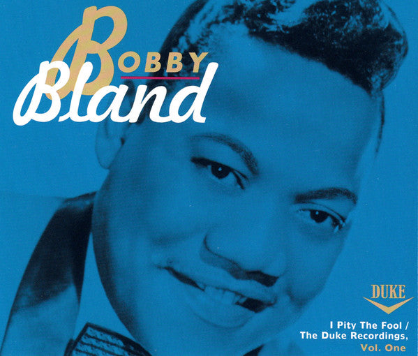 Bobby Bland - I Pity The Fool / The Duke Recordings, Vol. One (CD Tweedehands) - Discords.nl
