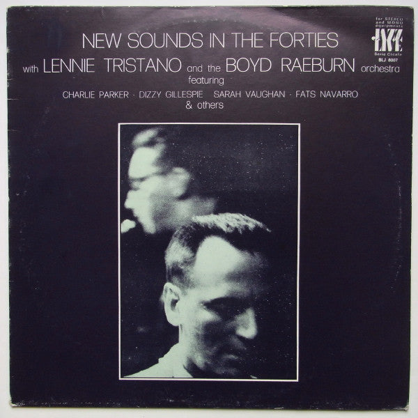 Lennie Tristano And The Boyd Raeburn And His Orchestra - New Sounds In The Forties (LP Tweedehands)