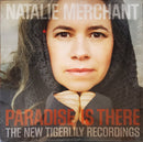 Natalie Merchant - Paradise Is There (The New Tigerlily Recordings) (LP Tweedehands)