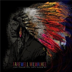 Farewell Milwaukee - Can't Please You, Can't Please Me (CD)