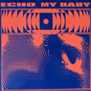 My Baby - Echo (LP) - Discords.nl