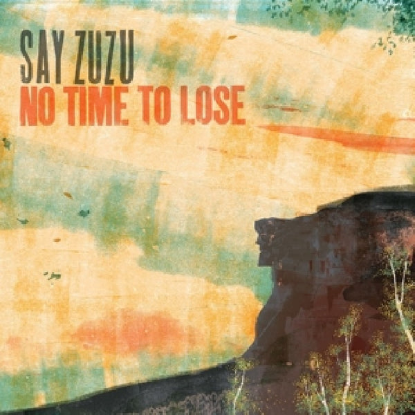 Say Zuzu - No time to lose (LP) - Discords.nl