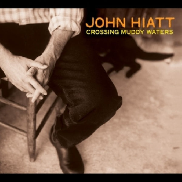 John Hiatt - Crossing muddy waters (LP) - Discords.nl