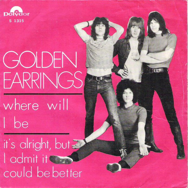 Golden Earring - Where Will I Be / It's Alright, But I Admit It Could Be Better (7-inch Tweedehands)