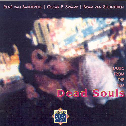 René van Barneveld, Oscar P. Swamp, Bram Van Splunteren - Music From The Film Dead Souls (CD Tweedehands)