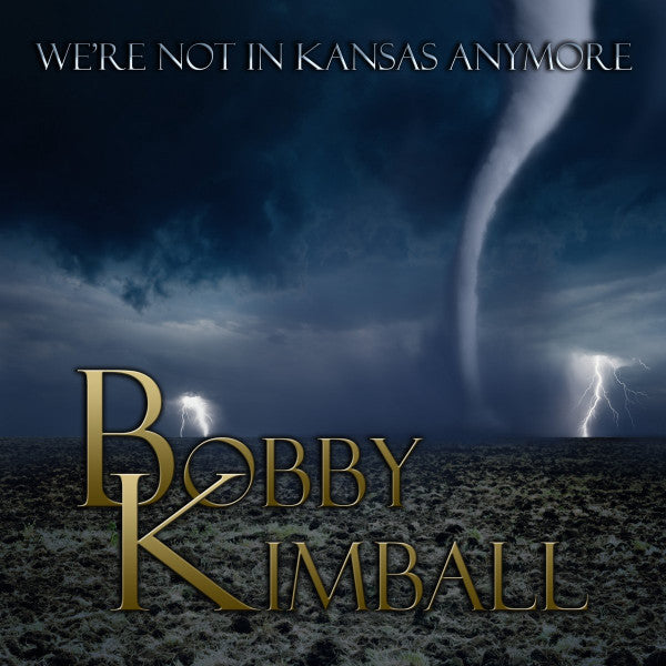 Bobby Kimball - We're Not In Kansas Anymore (CD)