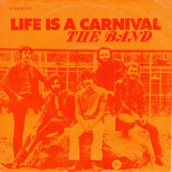 Band, The - Life Is A Carnival (7-inch Tweedehands)