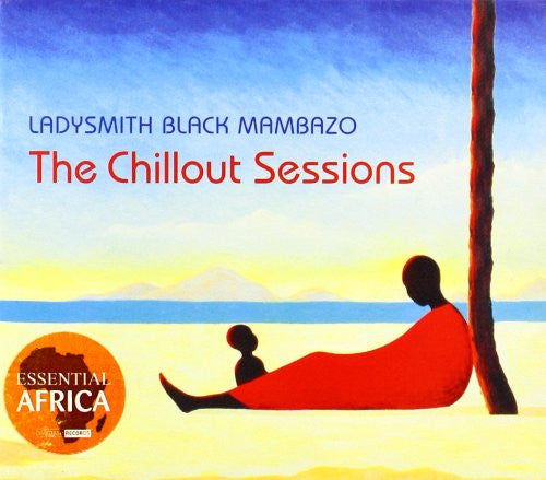 Ladysmith Black Mambazo - The Chillout Sessions (CD)