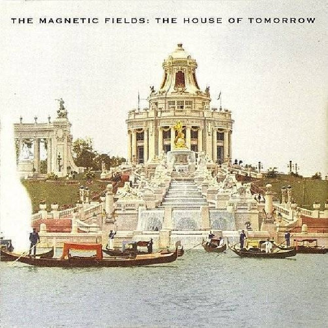 Magnetic Fields - House of tomorrow (12-inch)