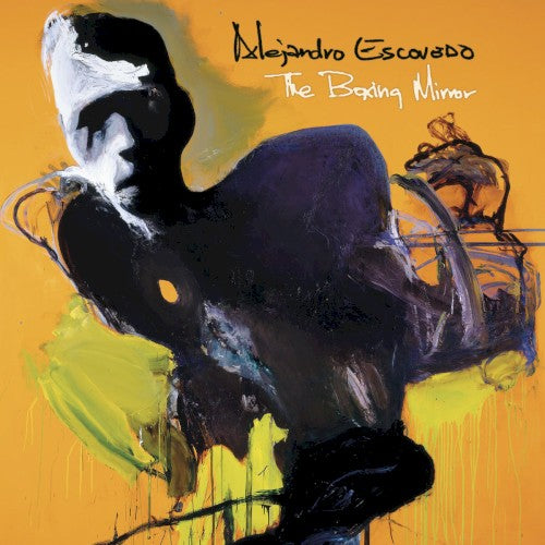 Alejandro Escovedo - The Boxing Mirror (CD)