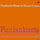 Neerlands Hoop In Bange Dagen - Plankenkoorts (LP Tweedehands) - Discords.nl