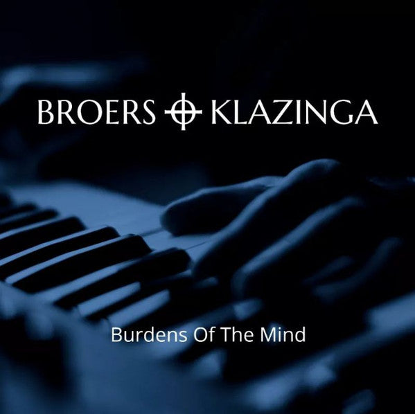 Broers & Klazinga - Burdens Of The Mind (CD)