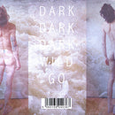 Dark Dark Dark - Wild Go / Bright Bright Bright (CD) - Discords.nl