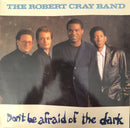 Robert Cray Band, The - Don't Be Afraid Of The Dark (LP Tweedehands)