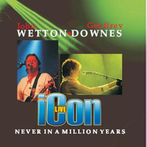 Wetton/Downes - Icon Live - Never In A Million Years (CD)