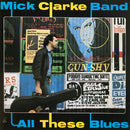 Mick Clarke Band - All These Blues (CD Tweedehands) - Discords.nl