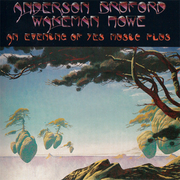 Anderson Bruford Wakeman Howe - An Evening Of Yes Music Plus (CD Tweedehands)