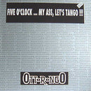 Ottorongo - Five O'Clock... My Ass, Let's Tango !!! (12" Tweedehands) - Discords.nl