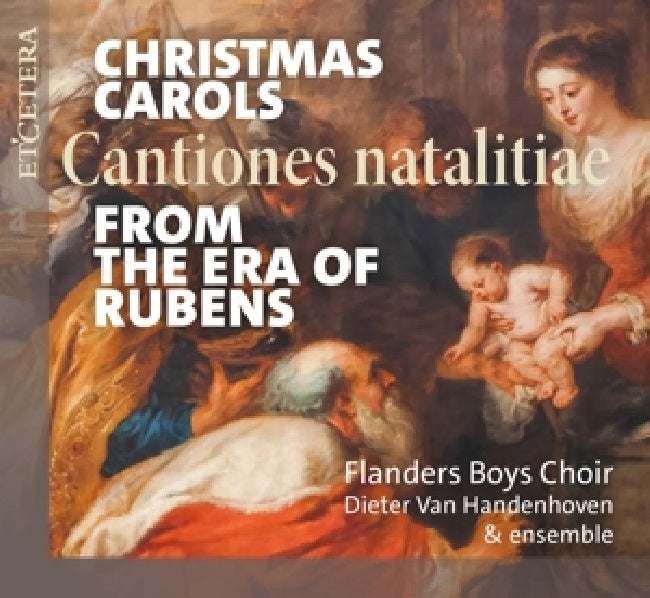 Flanders Boys Choir & Ensemble/dieter Van Handenhoven - Christmas carols from the era of rubens (cantiones natalitiae) (CD)