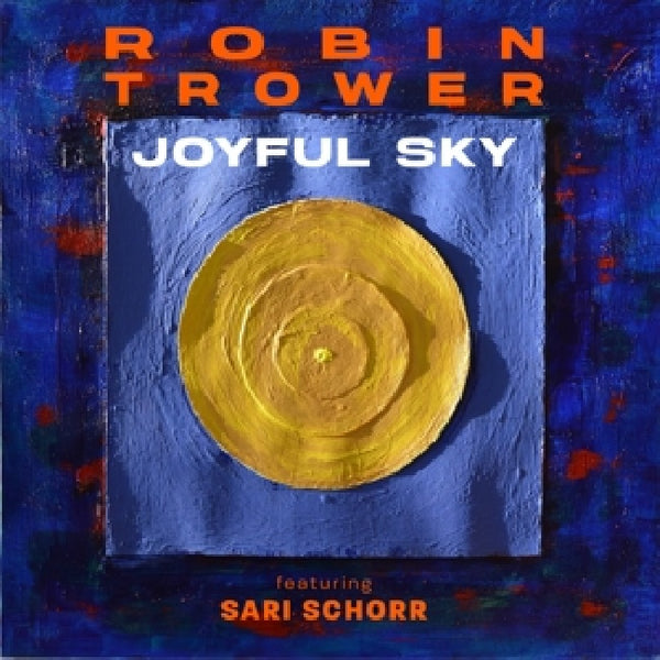 Robin Trower & Sari Schorr - Joyful sky (CD) - Discords.nl