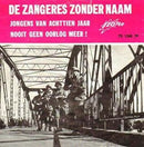 Zangeres Zonder Naam - Jongens Van Achttien Jaar! / Nooit Geen Oorlog Meer! (7-inch Tweedehands)