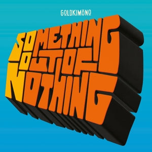 Goldkimono - Something Out Of Nothing (15-9-2023) (LP) - Discords.nl