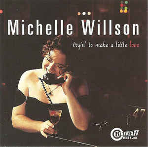 Michelle Willson - Tryin' To Make A Little Love (CD Tweedehands)