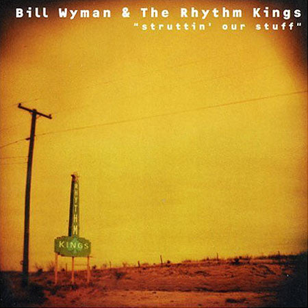 Bill Wyman's Rhythm Kings - Struttin' Our Stuff (CD Tweedehands)