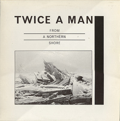 Twice A Man - From A Northern Shore (LP Tweedehands)