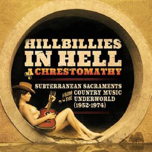 V/A (Various Artists) - Hillbillies in hell: a chrestomathy: subterranean sacraments from the country music underworld (1952 (LP) - Discords.nl