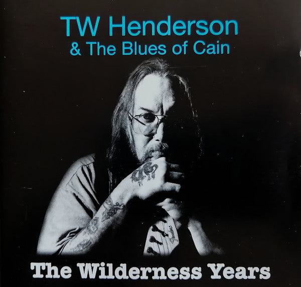 TW Henderson & The Blues of Cain - The Wilderness Years (CD Tweedehands)