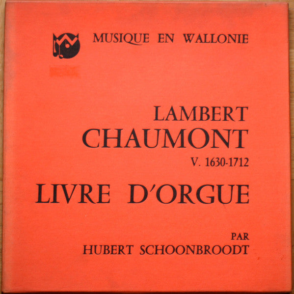 Lambert Chaumont, Hubert Schoonbroodt - Livre D' Orgue (LP Tweedehands) - Discords.nl