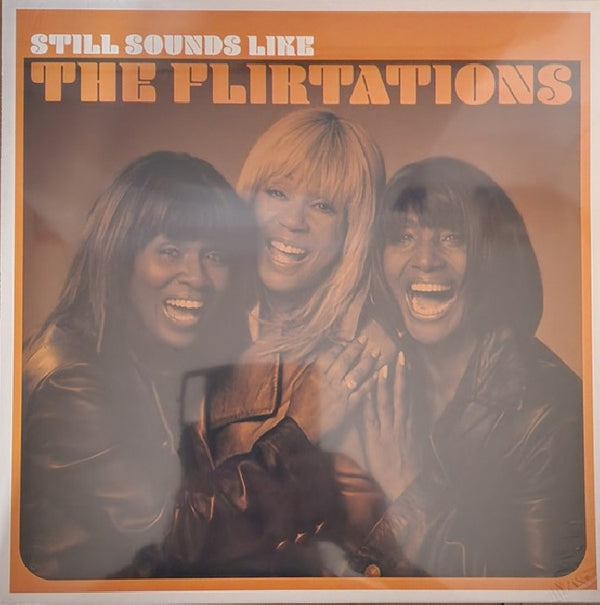 Flirtations, The - Still Sounds Like The Flirtations (LP)