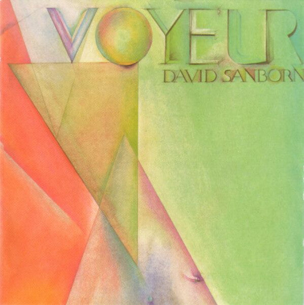 David Sanborn - Voyeur (CD Tweedehands) - Discords.nl