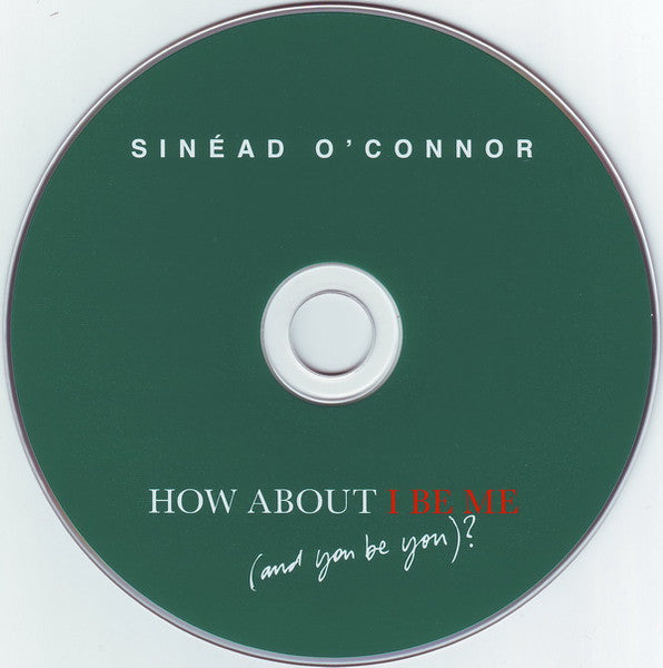 Sinéad O'Connor - How About I Be Me (And You Be You)? (CD)