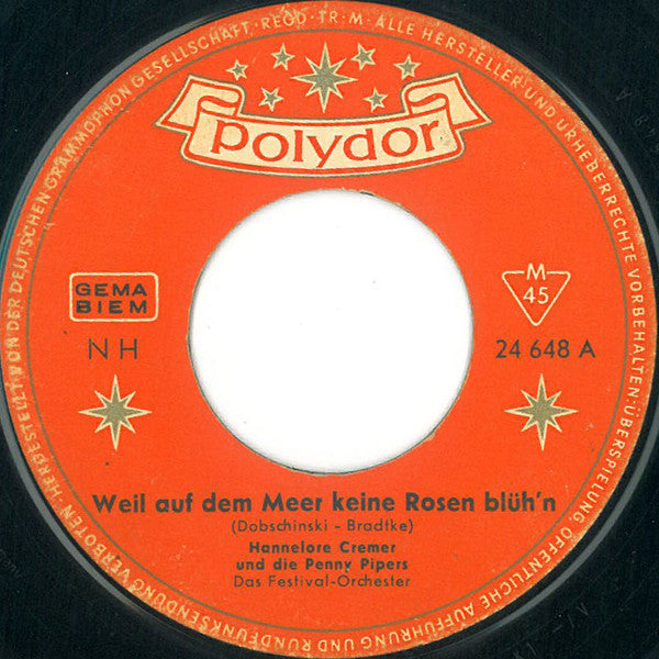 Hannelore Cremer und Die Penny-Pipers : Weil Auf Dem Meer Keine Rosen Blüh'n (7", Single)