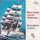 Die Hamburger Jungs Und Das Große Hanseatic-Orchester : Blaue Jungs Von Der Waterkant / Heut Geht Es An Bord (7")