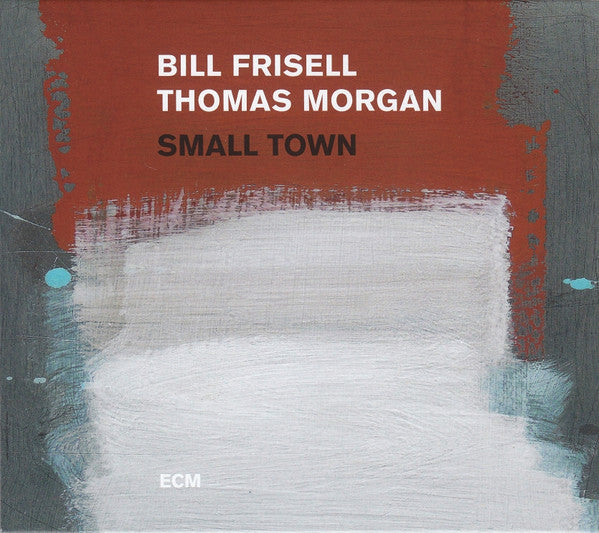 Bill Frisell / Thomas Morgan (4) : Small Town (CD, Album)