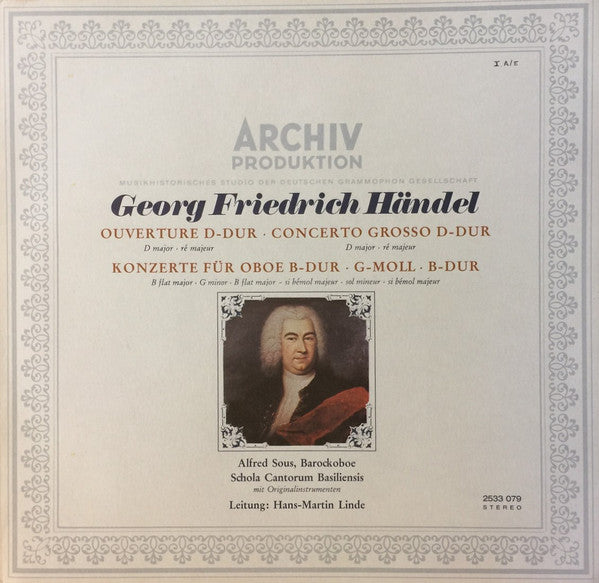 Georg Friedrich Händel / Alfred Sous, Schola Cantorum Basiliensis, Hans-Martin Linde : Ouverture D-dur, Concerto Grosso D-dur, Konzerte Für Oboe B-dur, G-moll, B-dur (LP)