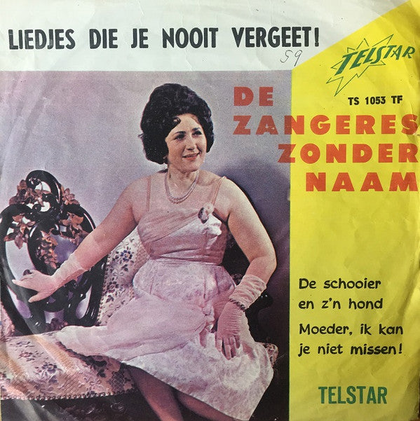 Zangeres Zonder Naam : De Schooier En Z'n Hond / Moeder, Ik Kan Je Niet Missen! (7", Single)