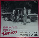 Brand New Romeos : Bring It On Home To Me (7")