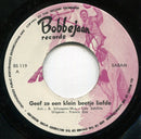 Bobbejaan Schoepen : Geef Ze Een Klein Beetje Liefde / Waar Het Hart Zo Vol van Is  (7", Mono, Kno)
