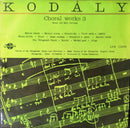 Zoltán Kodály, Magyar Rádió És Televízió Énekkara, A Magyar Néphadsereg Művészegyüttesének Férfikara, Hungarian State Orchestra , Conducted By Vásárhelyi Zoltán : Choral Works 3 (Mixed and Male Choruses) (LP, Mono)