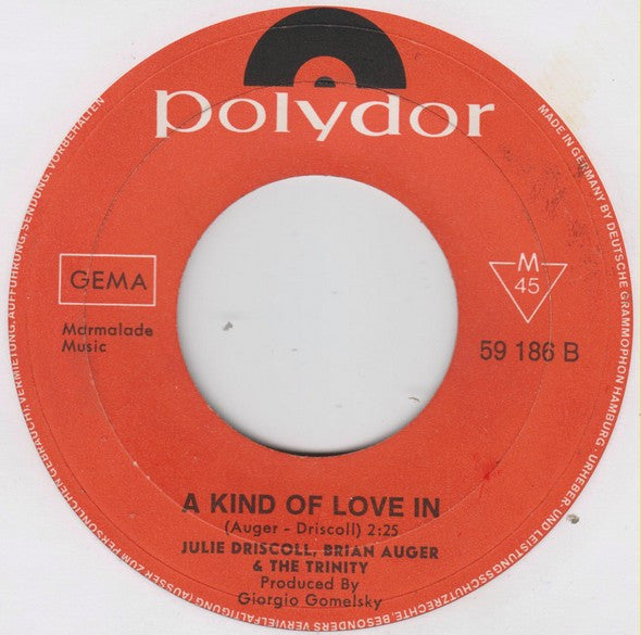 Julie Driscoll, Brian Auger & The Trinity : This Wheel's On Fire / A Kind Of Love In (7", Single)