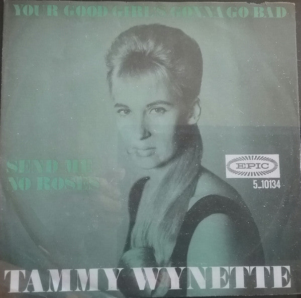Tammy Wynette : Your Good Girl's Gonna Go Bad (7", Single)