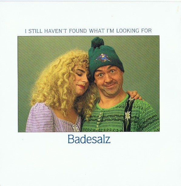 Badesalz : I Still Haven't Found What I'm Looking For (7", Single)