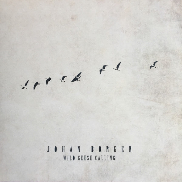 Johan Borger : Wild Geese Calling (LP, Album)
